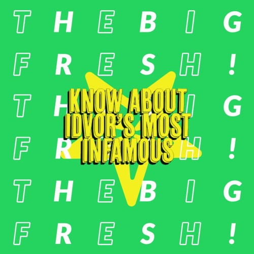 IDVOR'S MOST INFAMOUS - KNOW ABOUT