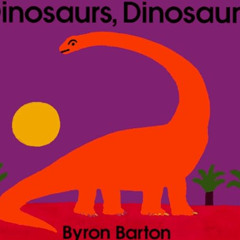 download EBOOK 📙 Dinosaurs, Dinosaurs by  Byron Barton &  Byron Barton [KINDLE PDF E