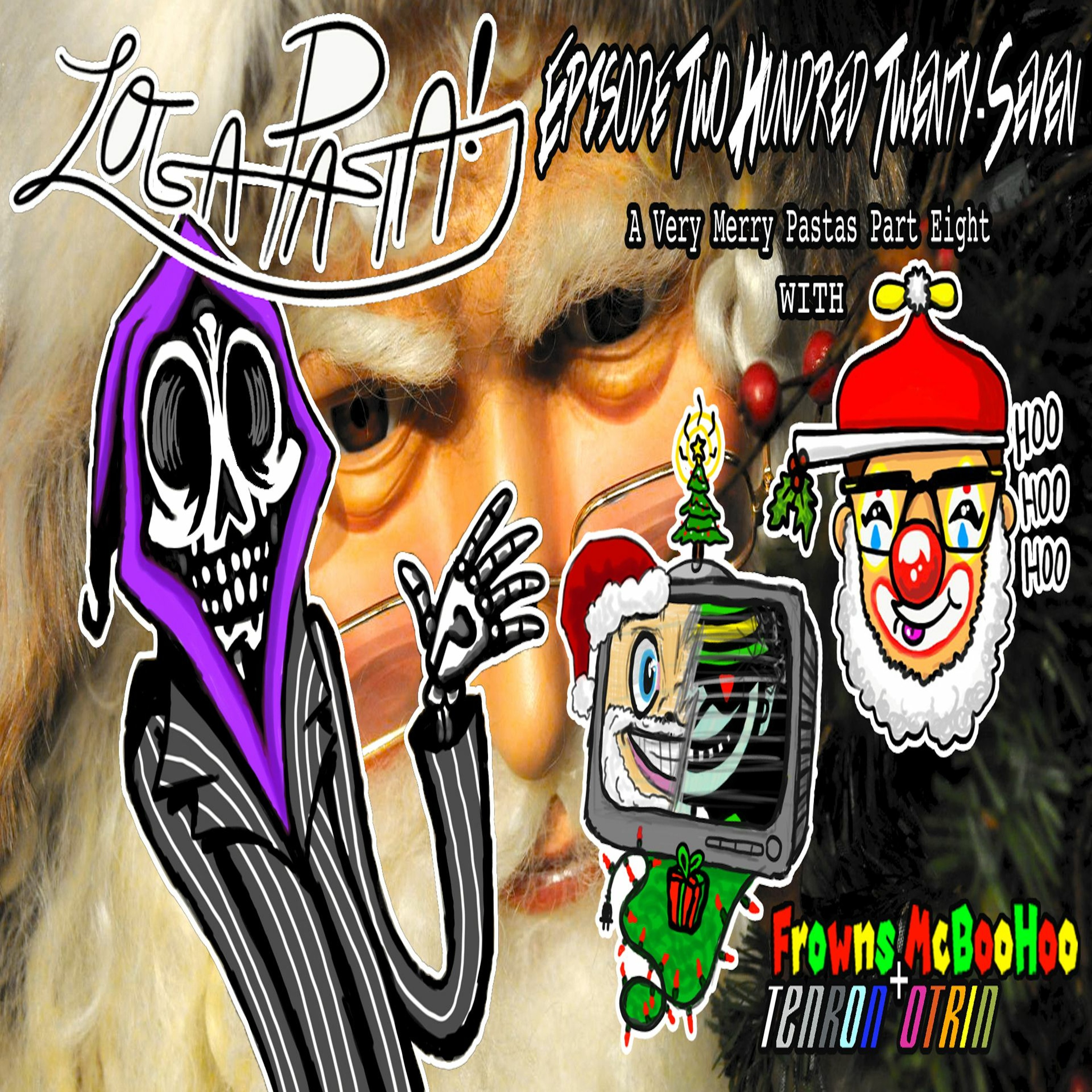 Episode Two Hundred Twenty-Seven: A Very Merry Pastas Part Eight episode artwork
