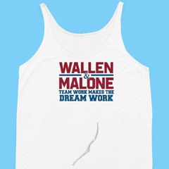 Wallen Malone Teamwork Makes The Dream Work Shirt