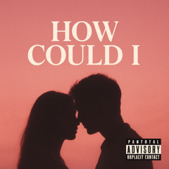 How could I