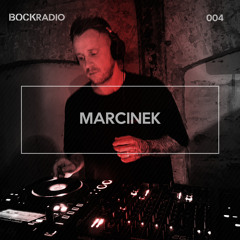 BOCK Radio - 004 - Marcinek