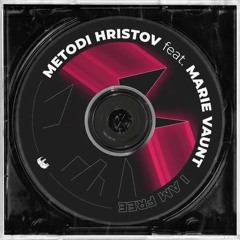Marie Vaunt & Metodi Hristov - I Am A Free Motherfucker (The Machine 'Power Vinyl' Reboot)
