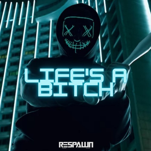 Life's a Bitch