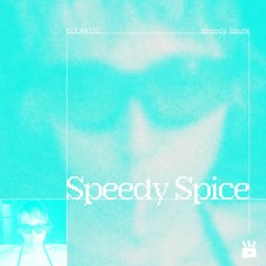 BLEAK110 - speedy spunk by Speedy Spice