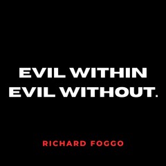 Evil Within Evil Without