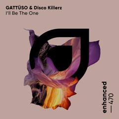 GATTÜSO & Disco Killerz - I'll Be The One