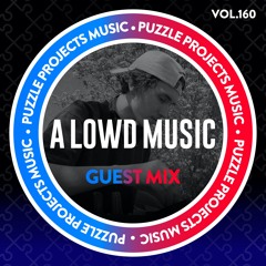 ALowd Music - PuzzleProjectsMusic Guest Mix Vol.160
