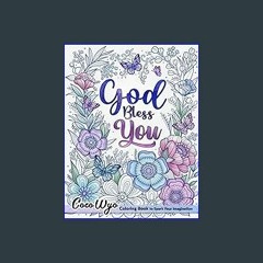 [R.E.A.D P.D.F] ⚡ God Bless You: Inspirational Coloring Book with Bible Verses and Scripture for W