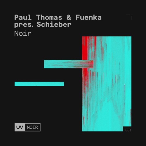 Paul Thomas & Fuenka pres. Schieber - Noir [UV Noir]