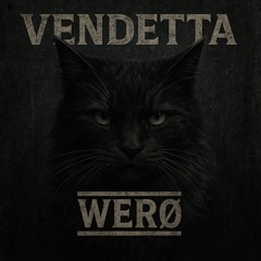 WERØ-VENDETTA (FREE DOWLOAD)