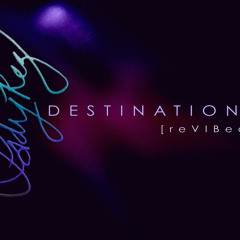 Destinations [reVIBed]