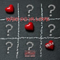 Who Do Ya Love