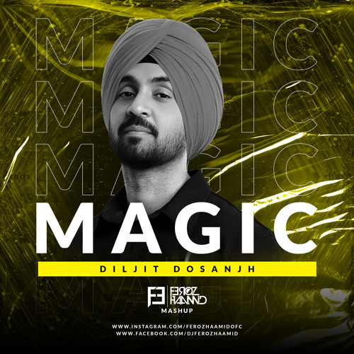Diljit Dosanjh - Magic (Feroz Haamid Mashup) cover