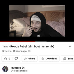 1 sis - Rowdy Rebel (aint bout nun remix)