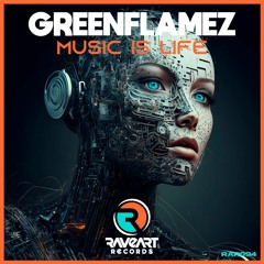 GreenFlamez - Music Is Life