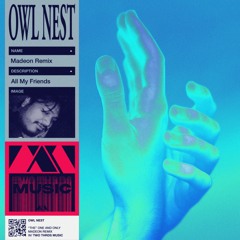Madeon - All My Friends (Owl Nest Remix)