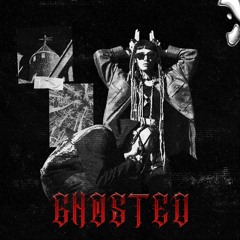 GHOSTED (FT. RTIST)