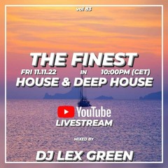 The Finest in House & Deep House vol 83 mixed by DJ LEX GREEN