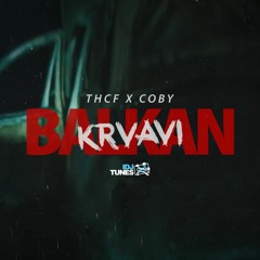 THCF X COBY - Krvavi Balkan (DJ DULE Mashup)