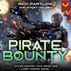 [DOWNLOAD] EPUB 📖 Pirate Bounty: A Military Sci-Fi Series (Space Hunter War, Book 1)