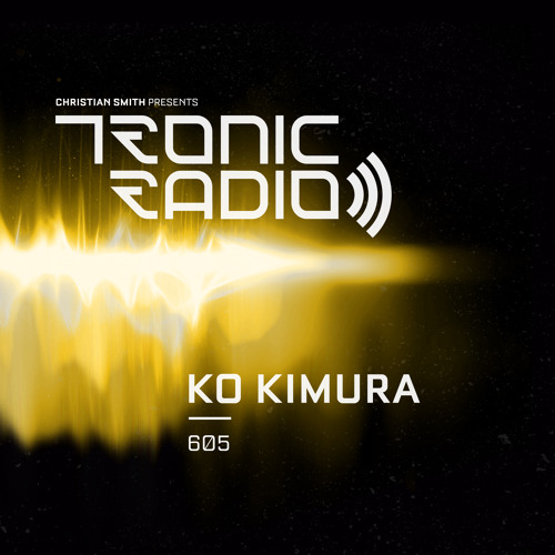 Tronic Podcast 605 with Ko Kimura