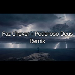 Faz Chover - Poderoso Deus Remix