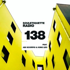 Souletiquette Radio Session 138 ft Abi Scorpio & King Leo