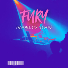 FURY - Trance Electronic Dance Instrumental Type Beat (3)