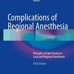 [FREE] PDF ✓ Complications of Regional Anesthesia: Principles of Safe Practice in Loc