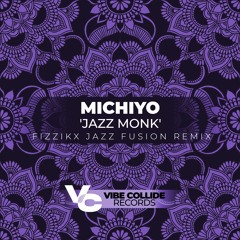 michiyo - Jazz Monk (Fizzikx Jazz Fusion Remix) OUT NOW