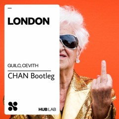 [Free Download] GUILC, Cevith - London (CHAN Bootleg)