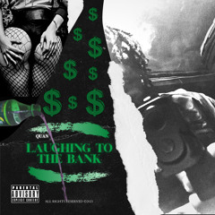 Laughin To The Bank (Prod.4bf zay & shaf)
