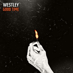 Westley - Good Time (Original Mix)