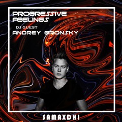 Progressive Feelings by Samaxdhi - Dj Andrey Gronsky