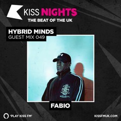 Fabio Hybrid Minds Kiss Fm Guest mix Oct 2021
