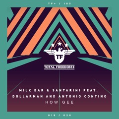 Milk Bar & Santarini Feat. Dollarman & Antonio Contino - How Gee
