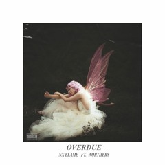 Overdue (Remix) Ft. Worthers