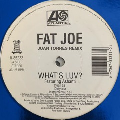 Fat Joe - What' s Luv? ft. Ashanti (Juan Torres Remix)