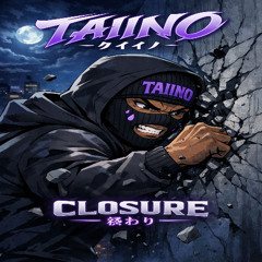 TAIINO- Closure