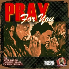 PRAY FOR YOU by Eli!, Average Bo, Jasmine Israel, & Cassious Israel