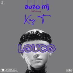 AuzoMJ ft Kay T - Louco