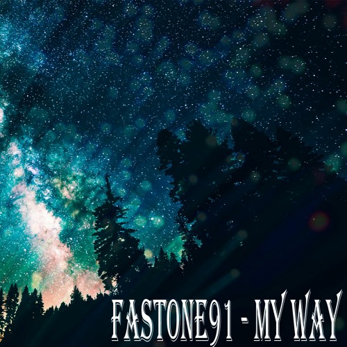 FASTONE91 - MY WAY