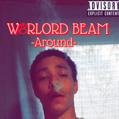Around -warlord beam  (prod. by Epik The dawn)