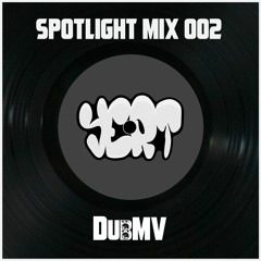 DubMV Spotlight Mix 002 : Yert