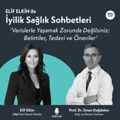 Elif Elkin ile İyilik, Sağlık Sohbetleri: Varislerle Yaşamak Zorunda Değilsiniz