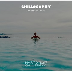 Chillosophy @ Harmonium®Chill Station