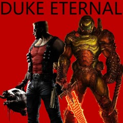 Duke Eternal (Duke Nukem Forever + Doom Eternal Mashup)