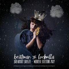Beatman & Ludmilla - Breakout Breeze - Winter Edition 2022