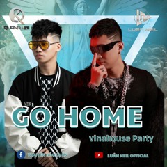 Go Home - DJ LuânNeil Ft DJ Producer QuangKoi